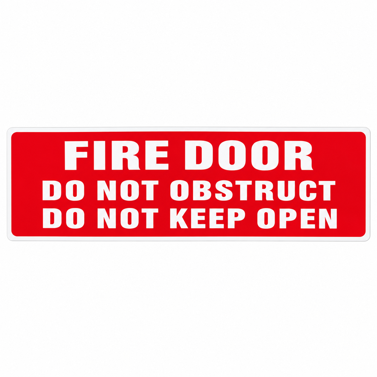Fire Door Do Not Obstruct Do Not Keep Open - Strip Sign