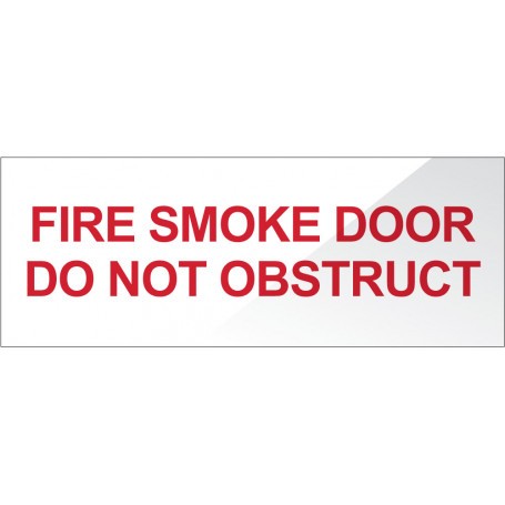 Fire Smoke Door Do Not Obstruct - White Sign